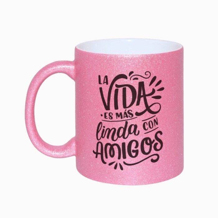 Taza La vida es más linda con Amigos (Glitter)