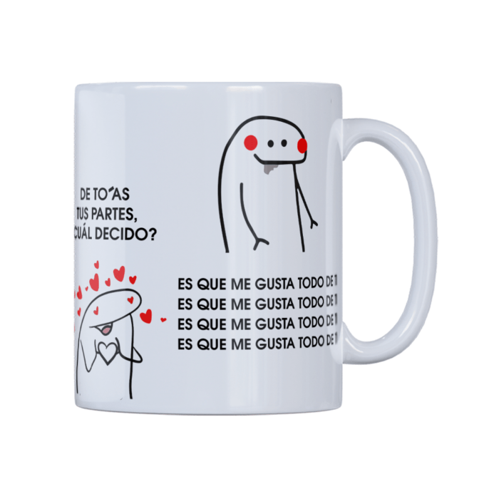 Taza Es Que Me Gusta Todo De Tí.