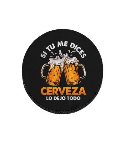 Si tu me dices cerveza