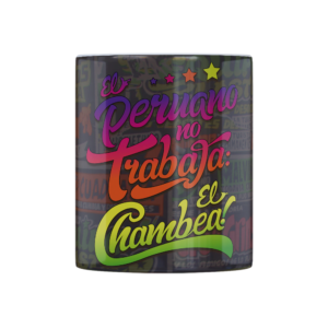 Taza el peruano no trabaja, el chambea - Imagen 3